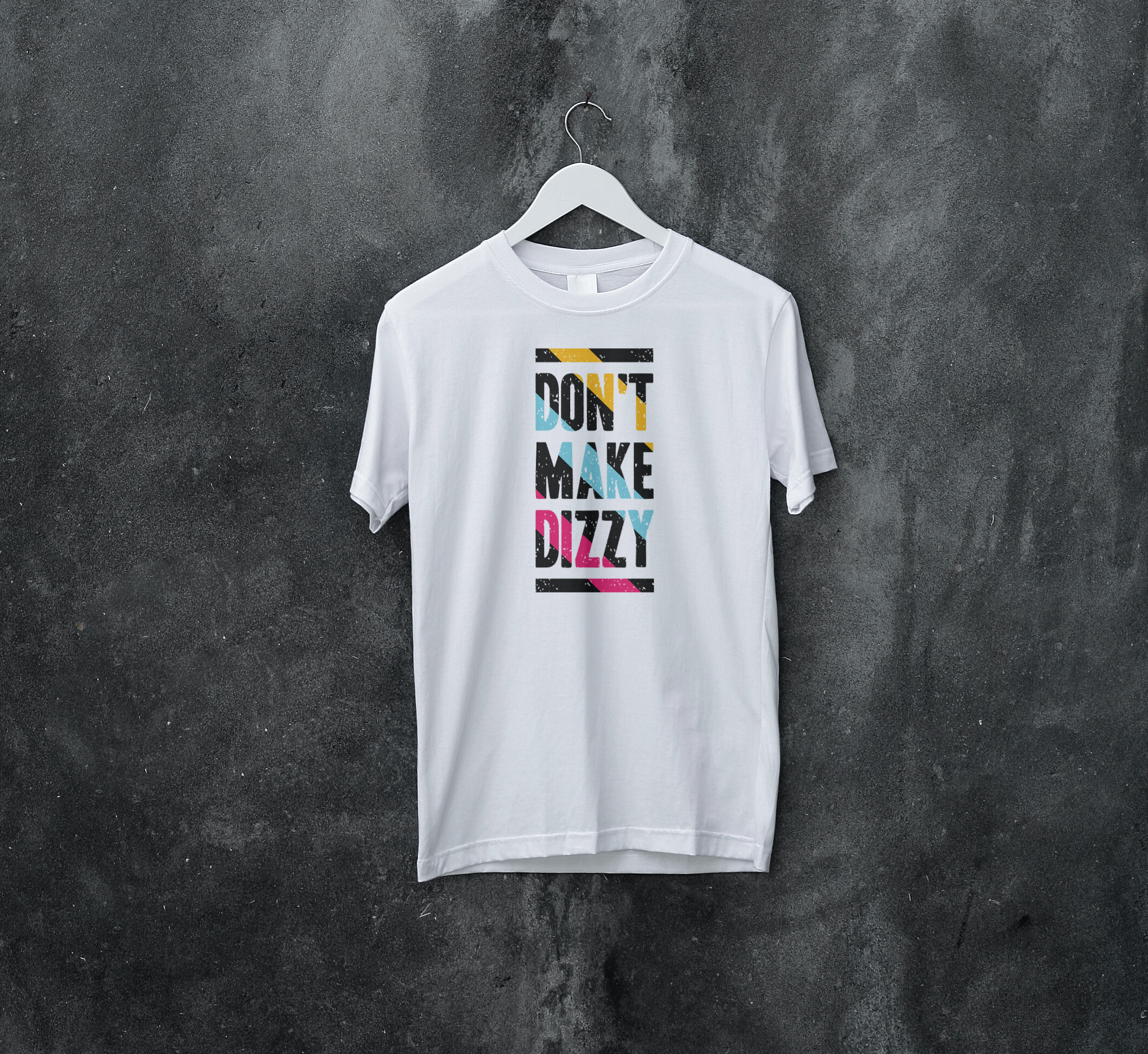 Dont Make Dizzy T-shirt 21x29